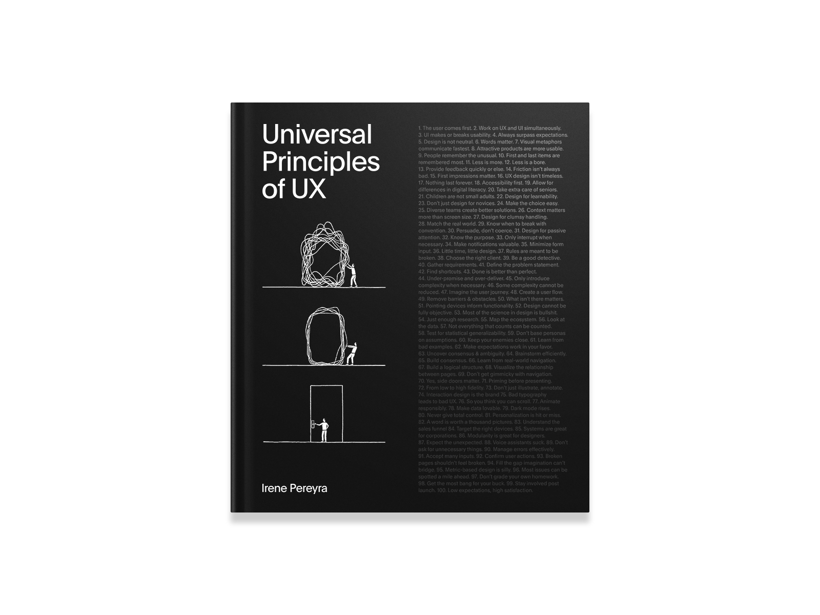Universal Principles of UX: 100 Timeless Strategies to Create Positive Interactions between People and Technology, by Irene Pereyra
