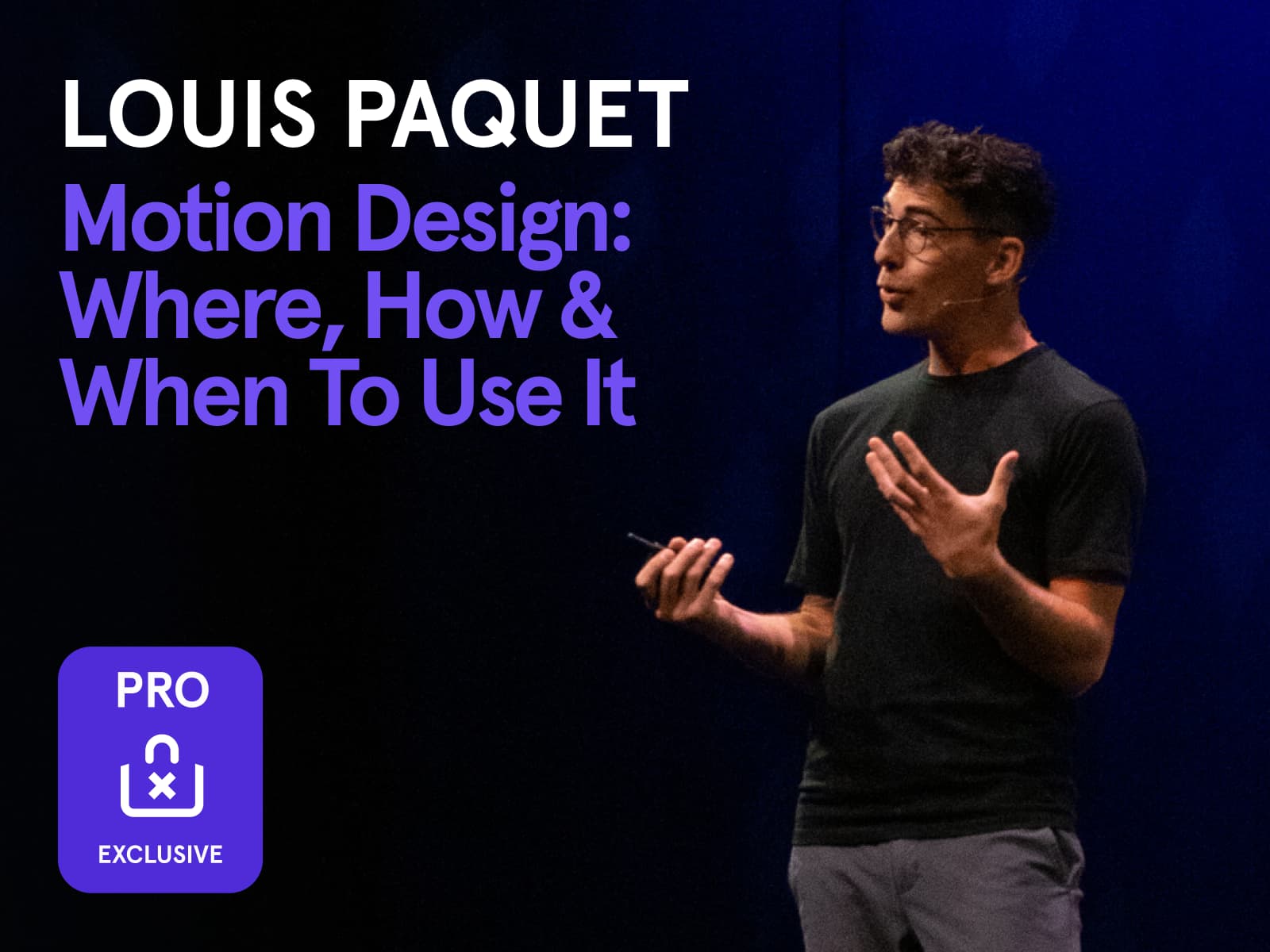 First PRO Content available: watch Louis Paquet's new talk from Awwwards Conference Amsterdam