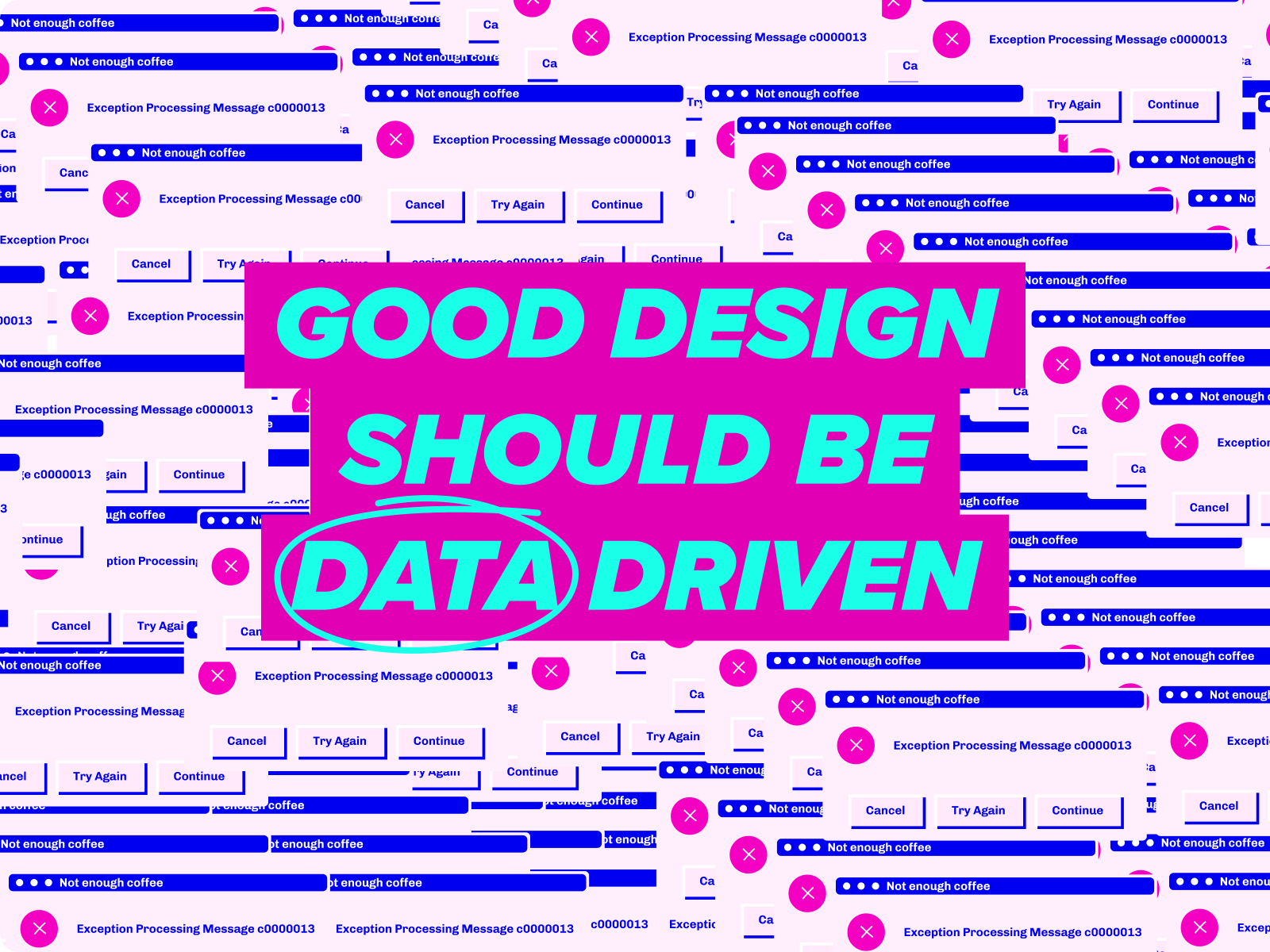 Good design should be data driven