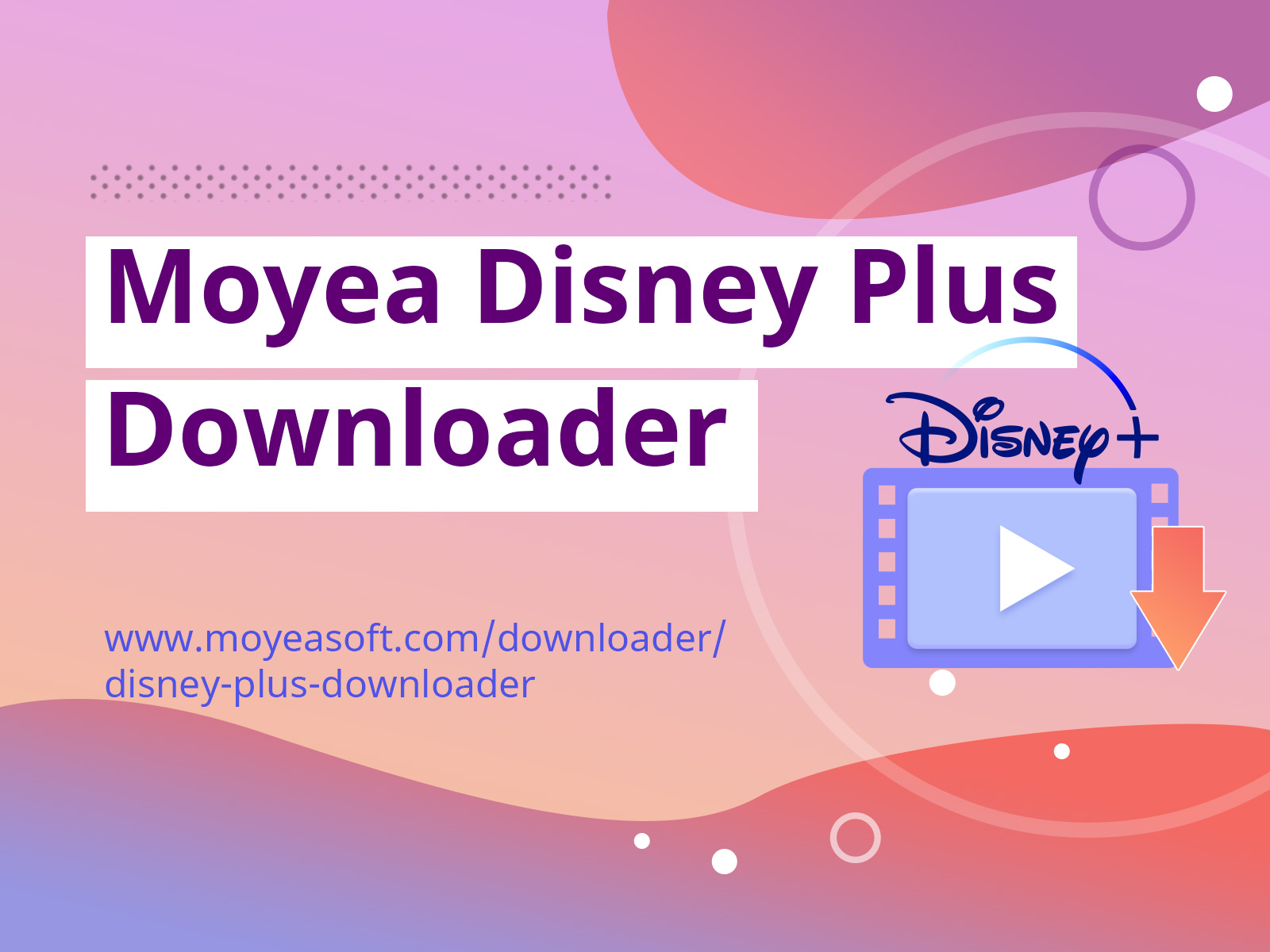 Moyea Disney Plus Downloader
