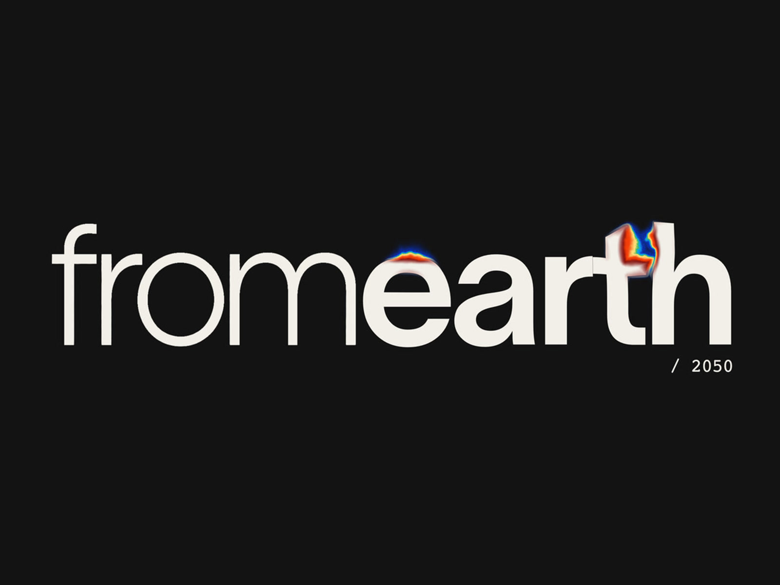 Living thermal wordmark — fromearth / 2050