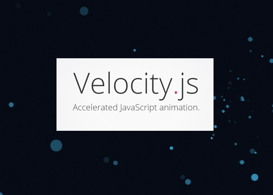 Velocity.js: Accelerated JavaScript animation library