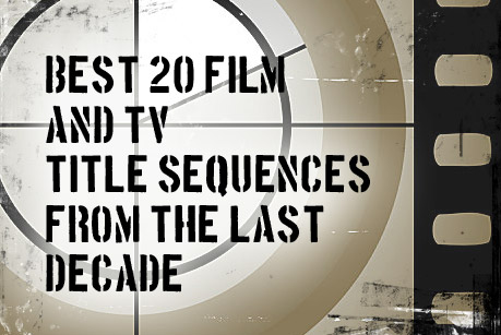 Best 20 film and TV title sequences from the last decade
