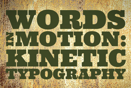 Words in motion: Kinetic typography