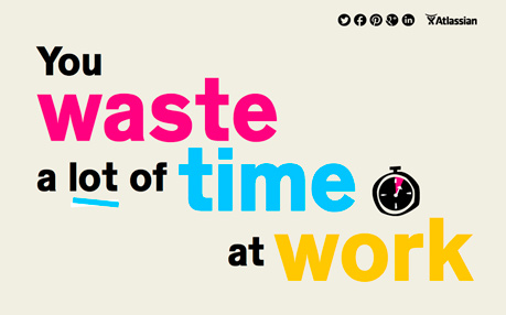 You Waste A lot Of Time At Work