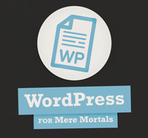 Wordpress For Mere Mortals eBook