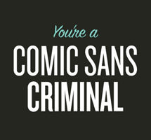 Comic Sans: it's a Love-Hate relationship