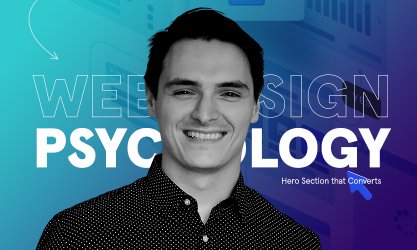 Psychology in Web Design: How to Create a Hero Section That Converts