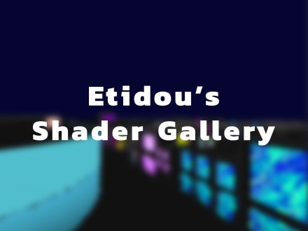 Etidou's Shader Gallery by Etienne Pharabot