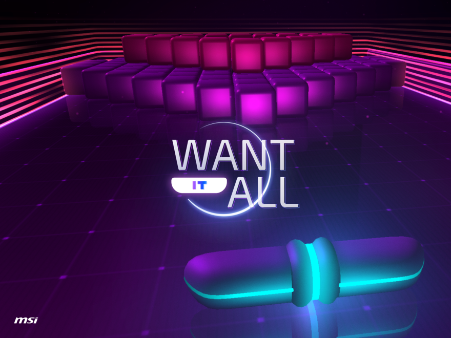 MSI - I want it all