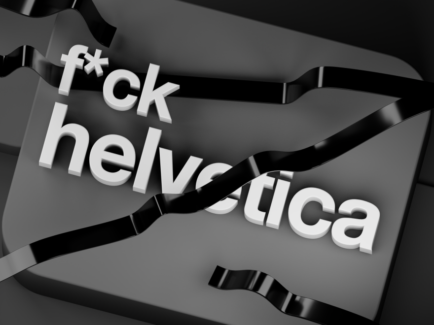 f*ck helvetica