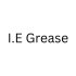 I.E Grease