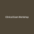 Clinical Exam Workshop