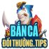bắn cá đổi thưởng