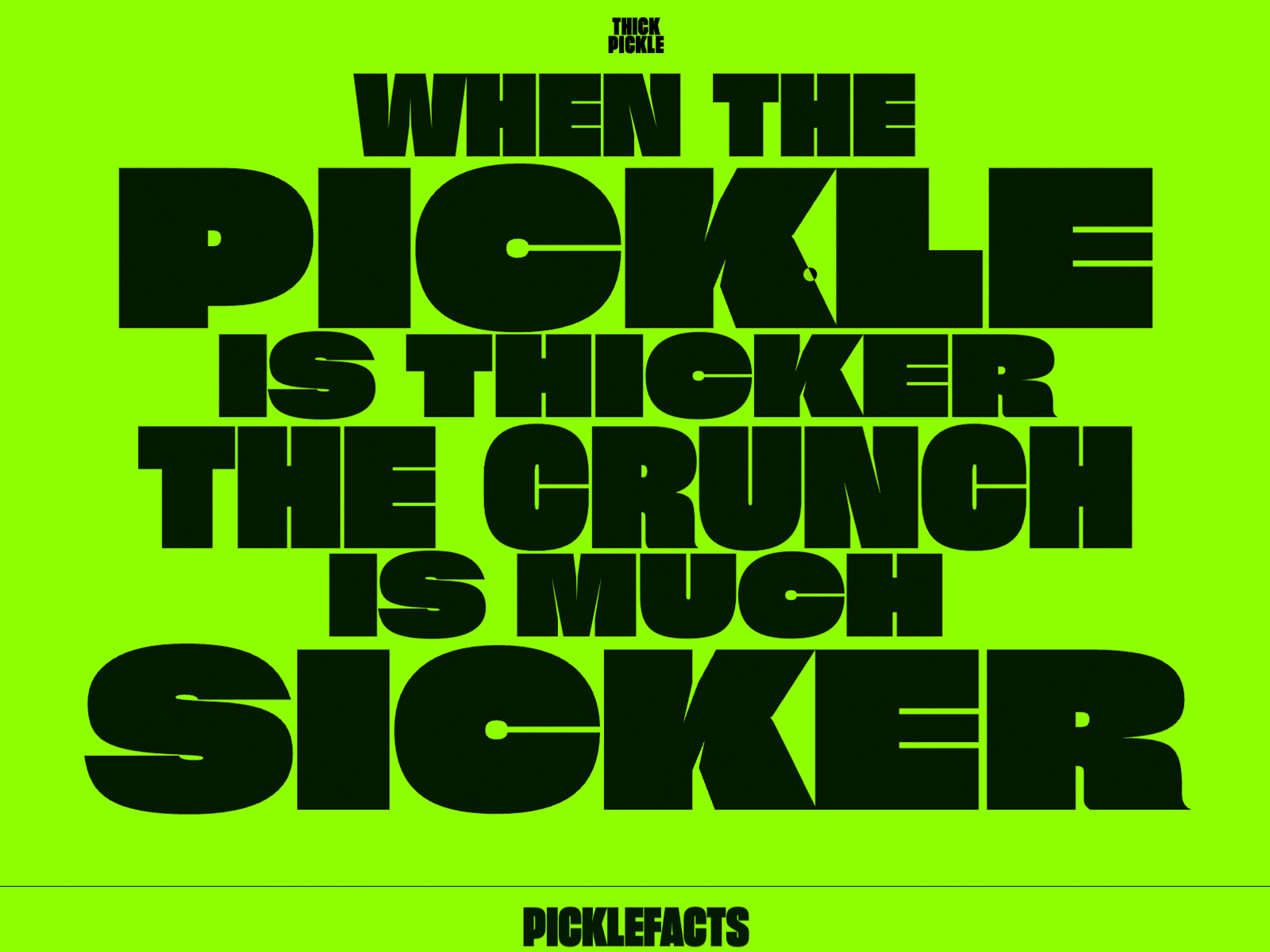 Thick Pickle